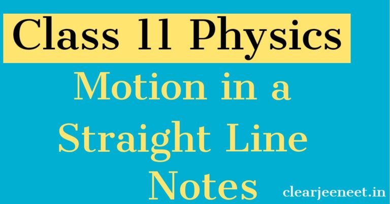 Class 11 Physics Notes of Chapter Motion in a Straight Line